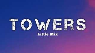 Towers  Little Mix Lyrics [upl. by Namsaj]