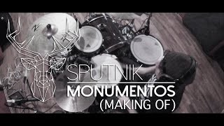 SPUTNIK  MONUMENTOS MAKING OF [upl. by Yorgos]