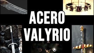 Acero Valyrio  Historia espadas y objetos  CDHYF [upl. by Arber]