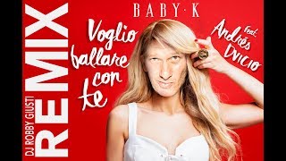 Baby K  Voglio ballare con te Remix  Remix Dj Robby Giusti [upl. by Emilia]