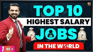 Top 10 Highest Salary Paying Jobs in the World  Job that can Make You Rich  Best Career Options [upl. by Rebmak723]