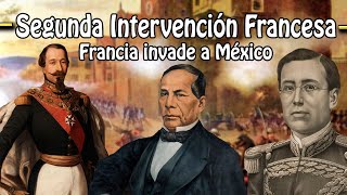 Segunda Intervención Francesa en México  Resumen [upl. by Ferullo]