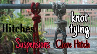 KNOT TYING I HITCHES I SUSPENSIONS CLOVE HITCH BFP [upl. by Tlihcox]