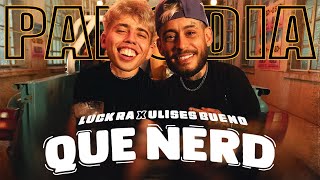 Luck Ra Ulises Bueno  QUE SED Parodia Oficial [upl. by Rust65]