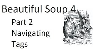 Navigating Tags  Web scraping with Beautiful Soup 4 p2 [upl. by Eshman]