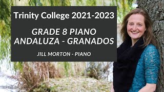 Andaluza  Granados Grade 8 Trinity College Piano 20212023 Jill Morton  Piano [upl. by Constantin483]