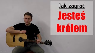 19 Jak zagrać Jesteś królem na gitarze  JakZagracpl [upl. by Oscar]