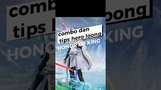 combo dan tips hero loong honor of king untuk pemula [upl. by Aivuy168]