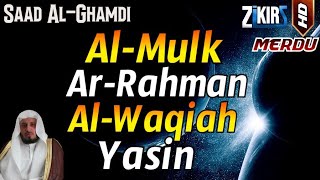 Surah Al MulkSurah Ar RahmanSurah Al WaqiahSurah Yasin By Saad AlGhamdi [upl. by Chrysler]