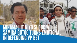 Minamaliit niyo si Doc Willie Samira Gutoc turns emotional in defending VP bet [upl. by Eimaral]