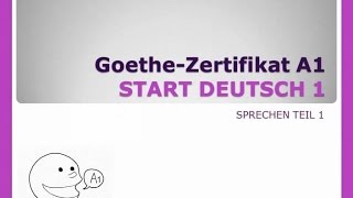 Goethe Zertifikat A1  Sprechen Teil 1 [upl. by Woodward]