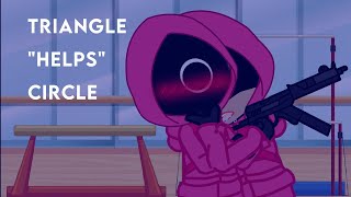 Triangle quothelpsquot Circle  JOKE  Circle x Triangle  Gacha Club  Squid Game [upl. by Brechtel106]