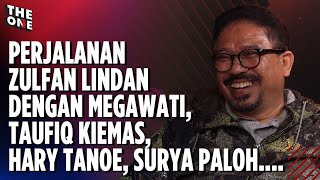 PERJALANAN ZULFAN LINDAN DENGAN MEGAWATI TAUFIQ KIEMAS HARY TANOE SURYA PALOH I The One [upl. by Nohtiek74]