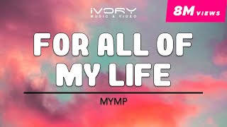 MYMP  For All Of My Life Official Lyric Video [upl. by Lyrehs591]