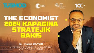 THE ECONOMIST’in 2024 KAPAĞINA STRATEJİK BAKIŞ  Dr Kamil BAYAR Keynote Konuşması [upl. by Aivan625]