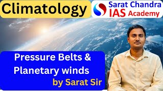 Pressure Belts and Planetary Winds  Geography For UPSC CSE by Sarat Sir Sarat Chandra IAS Academy [upl. by Mad541]