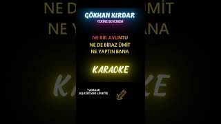 Gökhan Kırdar  Yerine Sevemem Karaoke karaoke gökhankırdar yerinesevemem [upl. by Pattani]