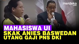 FULL Heboh Mahasiswa UI Tagih Utang Gaji PNS DKI Jawaban Anies Mengejutkan [upl. by Kramal428]