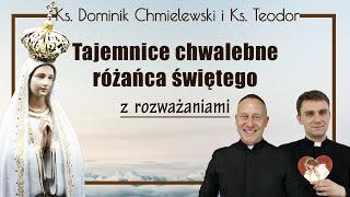 Różaniec ks Dominik Chmielewski ks Teodor tajemnice CHWALEBNE z rozważaniami nowenna pompejańska [upl. by Ihsorih]