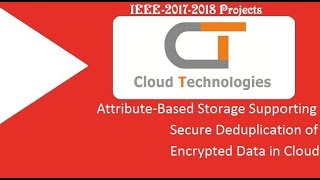 AttributeBased Storage Supporting Secure Deduplication of Encrypted Data in Cloud  IEEE Projects [upl. by Durstin]