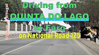 Driving from Quinta do Lago to Faro Algarve Portugal using the old road N125 12024 HD [upl. by Bazar]