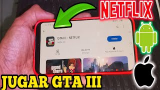 Como JUGAR GTA III NETFLIX en CELULARES ANDROID y IPHONE 2024 ✅ [upl. by Akirehc547]