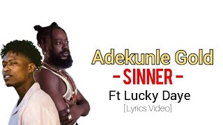 Adekunle Gold  Sinner Official Lyrics Ft Lucky Daye [upl. by D'Arcy]