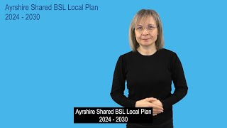 Ayrshire Shared British Sign Language BSL Local Plan 20242030  Part 1 [upl. by Isaacs595]