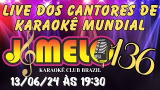 LIVE DOS CANTORES DE KARAOKÊ MUNDIAL  136  APRESENTAÇAO JMELO  KARAOKE CLUB BRASIL teste [upl. by Dennett]