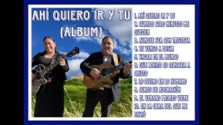 DÚO NOE amp RUTH CAMPOS Ahí Quiero Ir y Tú Album [upl. by Anele]