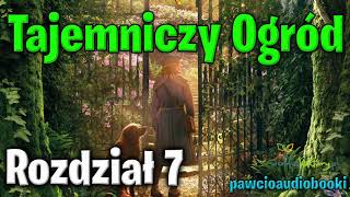 Tajemniczy Ogród  Rozdział 7  Frances Hodgson Burnett  Audiobook za darmo  pawcioaudiobooki [upl. by Lanae]