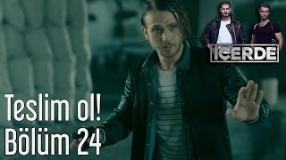 İçerde 24 Bölüm  Teslim Ol [upl. by Grosberg512]