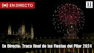 En Directo Traca final de las Fiestas del Pilar 2024 [upl. by Arries]