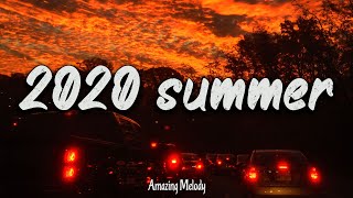 2020 summer vibes nostalgia playlist  2020 throwback mix [upl. by Enileuqaj]