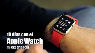 10 días con el Apple Watch  Toda mi experiencia en español [upl. by Seften]