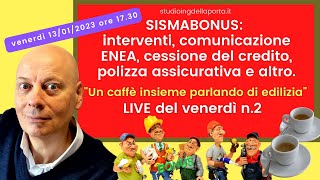 SISMABONUS interventi comunicazione ENEA cessione del credito e altro  LIVE del venerdì n2 [upl. by Shelagh]