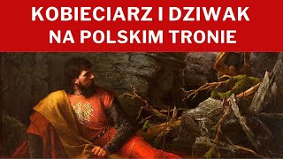 Kobieciarz i dziwak na polskim tronie [upl. by Danete]