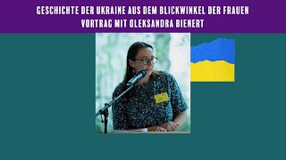 Geschichte der Ukraine aus dem Blickwinkel der Frauen  Vortrag Oleksandra Bienert [upl. by Beckman418]