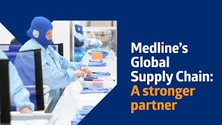 Medline’s Global Supply Chain A better stronger partner [upl. by Marina]