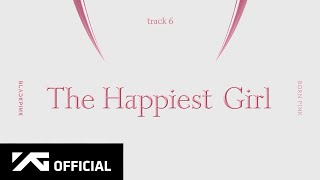 BLACKPINK  ‘The Happiest Girl’ Official Audio [upl. by Agiaf]