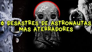 TOP Los 6 accidentes de astronautas mas escalofriantes [upl. by Noellyn]