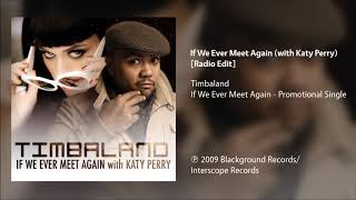 Timbaland  If We Ever Meet Again feat Katy Perry Radio Edit [upl. by Josie]