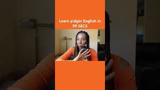 Learn Pidgin English in 1 minute  Pro Pidgin Tutorial [upl. by Qirat]