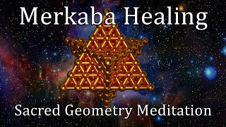 Merkaba Healing Meditation  Sacred Geometry [upl. by Cirnek383]