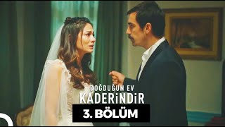 Doğduğun Ev Kaderindir  3 Bölüm [upl. by Ahsik742]