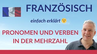 Französisch für Anfänger Pronomen und Verben in der Mehrzahl [upl. by Nohtanoj873]