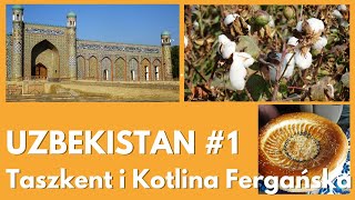 UZBEKISTAN 1  TASZKENT i KOTLINA FERGAŃSKA [upl. by Chaille225]