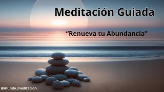 Renueva tu Abundancia Meditación Guiada para Cultivar una Relación Positiva con el Dinero [upl. by Iny]