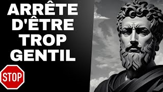 8 Façons Dont La Gentillesse Excessive Peut Ruiner Votre Vie  Conseils Stoïciens  Motivation [upl. by Haela]