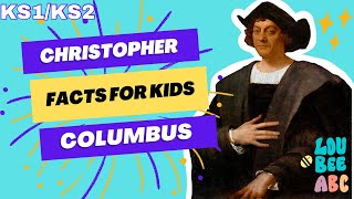 CHRISTOPHER COLUMBUS FACTS FOR KIDS  Famous Explorers  History for kids  LOU BEE ABC [upl. by Aerdnad594]